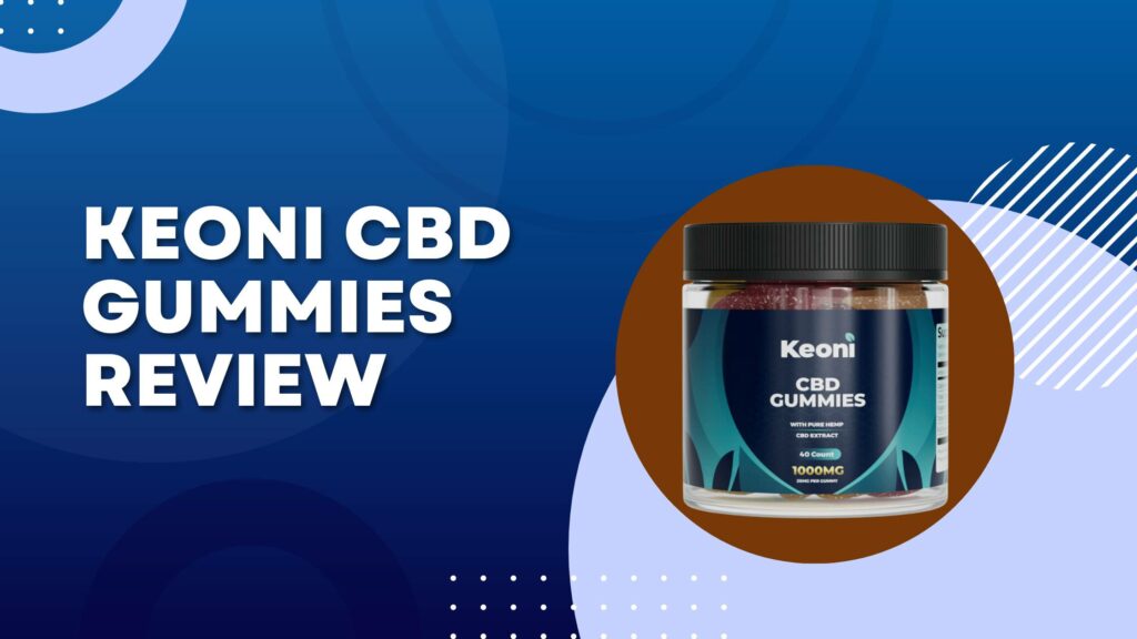 Keoni CBD Gummies Review