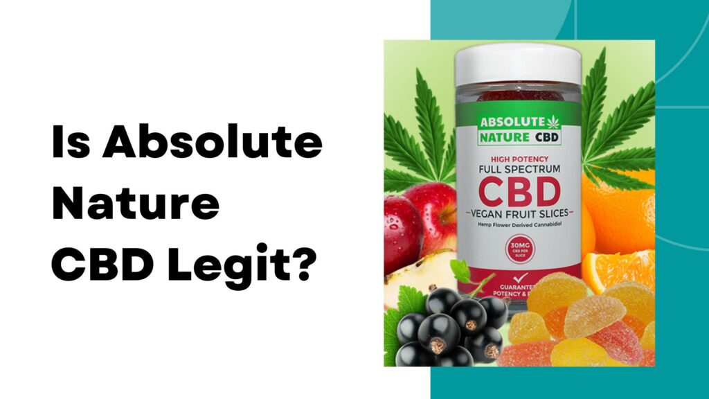 Is Absolute Nature CBD Legit?